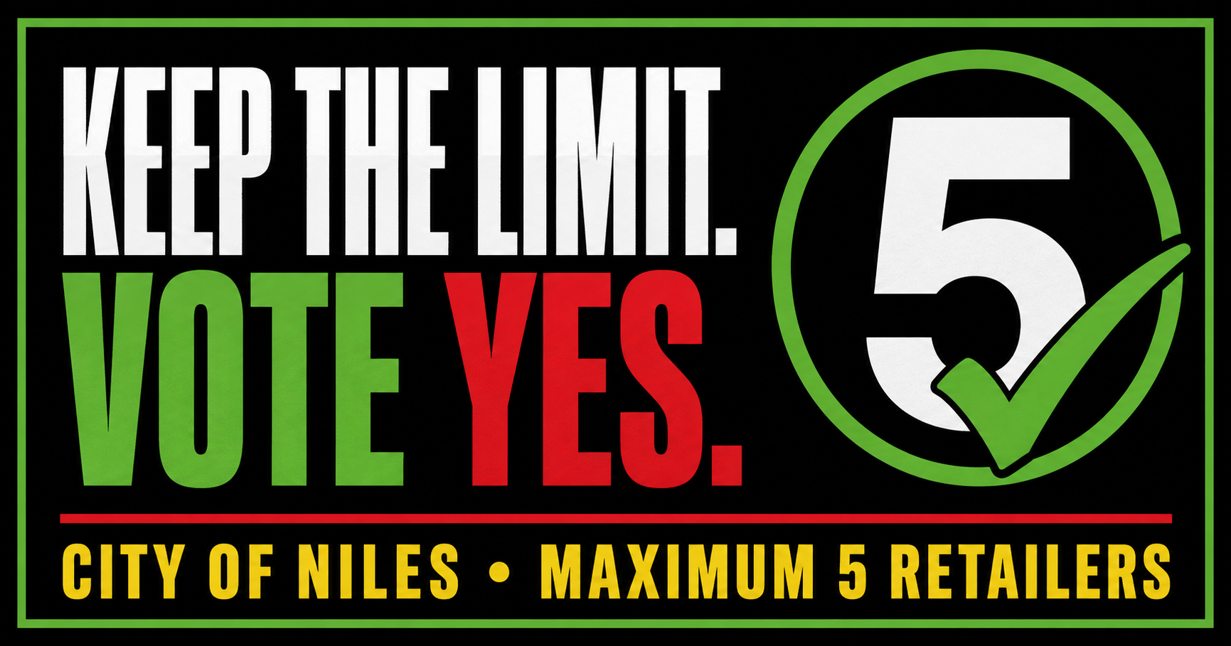 Keep the Limit. Vote YES. City of Niles, maximum five retailers.